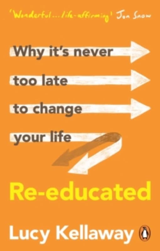Re-educated : Why its never too late to change your life Paperback / softback