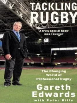 Tackling Rugby by Gareth Edwards and Peter Bills Book