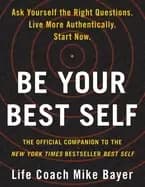 be your best self the official companion to the new york times bestseller b