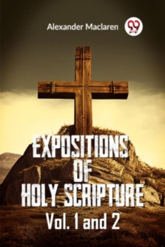 Expositions Of Holy Scripture Vol. 1 And 2 Paperback / softback