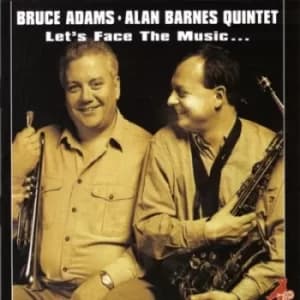 Lets Face the Music by Bruce Adams/Alan Barnes Quintet CD Album