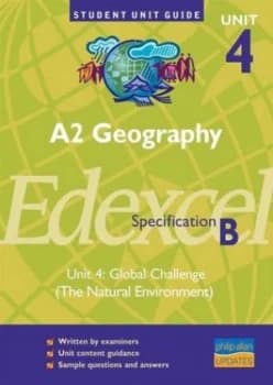 A2 Geography Unit 4 Edexcel Specification B. Unit 4 Global Challenge the Natural Environment by Sue Warn Book