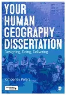 Your Human Geography Dissertation : Designing, Doing, Delivering