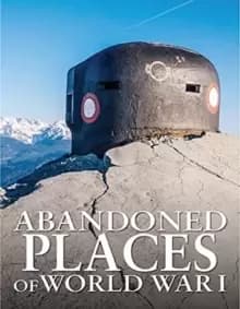 Abandoned Places of World War I