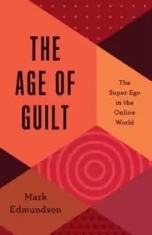 The Age of Guilt : The Super-Ego in the Online World
