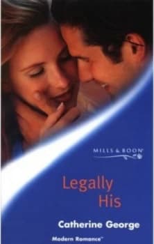 Legally His by Catherine George Book