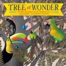 Tree of Wonder : The Many Marvelous Lives of a Rainforest Tree