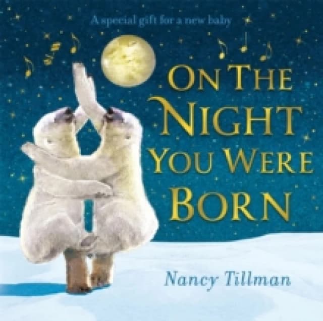 On the Night You Were Born : A Special Gift for a New Baby Board book