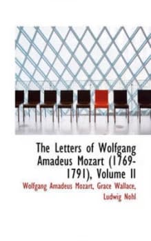 The Letters of Wolfgang Amadeus Mozart 1769-1791 Volume Ii by Wolfgang Amadeus Mozart Book
