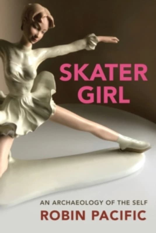 Skater Girl : An Archeology of the Self Paperback / softback