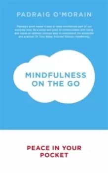 Mindfulness on the Go : Peace in Your Pocket