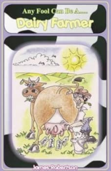 Any Fool Can Be a Dairy Farmer by Lesley Ellis Paperback