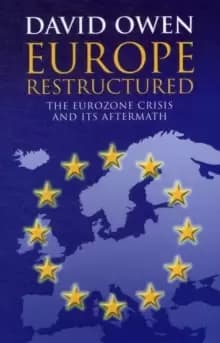 Europe Restructured? The Euro Zone Crisis and its Aftermath
