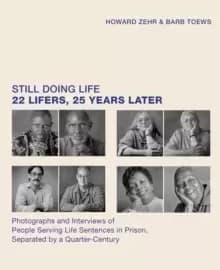 Still Doing Life : 22 Lifers, 25 Years Later