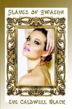 Slaves of Gwaehr by Eve Caldwell Black Paperback