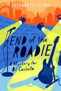 The End of the Roadie by Ms Elizabeth Flynn Paperback