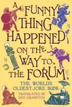 A Funny Thing Happened on the Way to the Forum by Dan Crompton Hardback