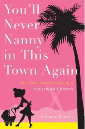 Youll never nanny in this town again by Suzanne Hansen