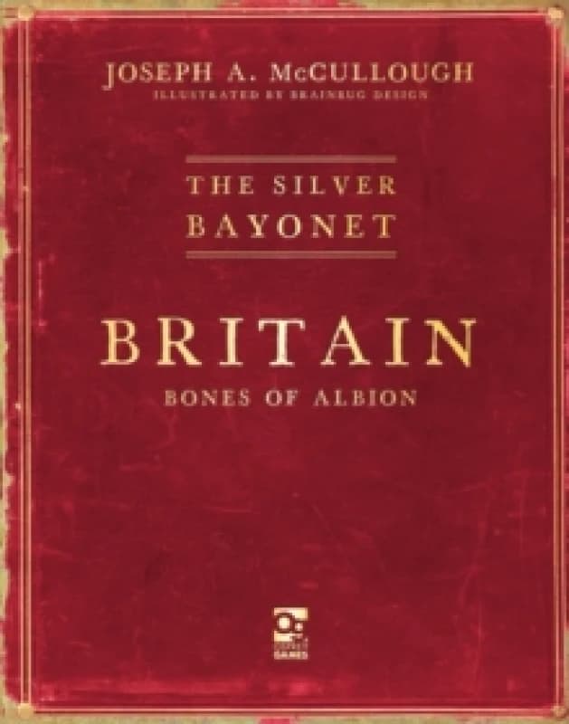 The Silver Bayonet: Britain: Bones of Albion Paperback / softback