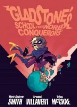 Gladstones School for World Conquerors by Mark Andrew Smith Book