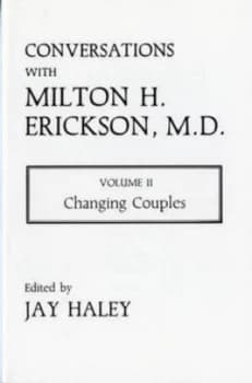 Conversations with Milton H Erickson M.D. V 2 - Changing Couples by Jay Haley Paperback