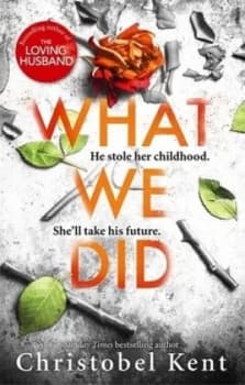 What we did by Christobel Kent