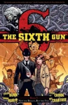 The Sixth Gun. Book 7. Not the Bullet but the Fall by Cullen Bunn Paperback