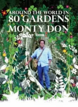 Around the World in 80 Gardens by Monty Don Hardback