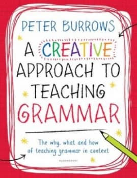 A Creative Approach to Teaching Grammar by Peter Burrows Paperback