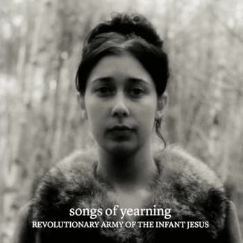 The Revolutionary Army Of The Infant Jesus - Songs Of Yearning Vinyl
