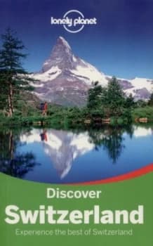 Discover Switzerland by Lonely Planet Book