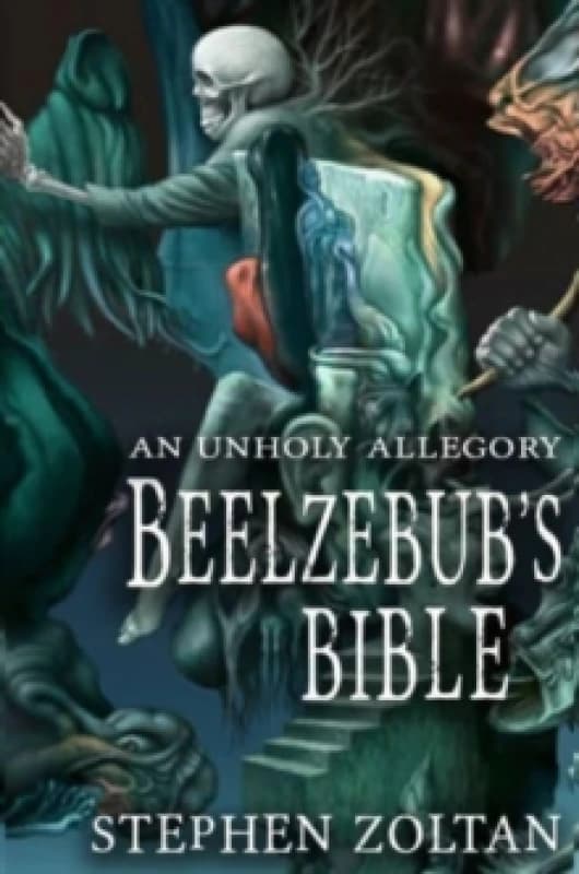 Beelzebub's Bible : An Unholy Allegory Paperback / softback