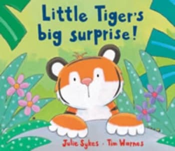 Little Tigers Big Surprise by Julie Sykes and Tim Warnes Paperback