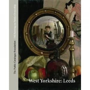 Oil Paintings in Public Ownership in West Yorkshire Paperback
