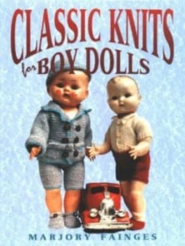 Classic Knits for Boy Dolls by Marjory Fainges Paperback