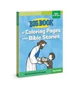 big book of coloring pages with bible stories for kids of all ages