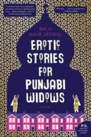 Erotic Stories for Punjabi Widows by Balli Kaur Jaswal