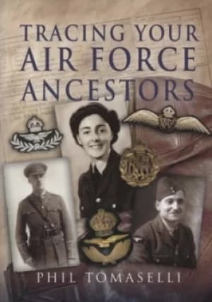 Tracing your air force ancestors by Phil Tomaselli