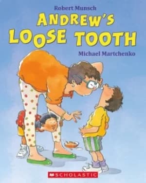 Andrews Loose Tooth by Robert Munsch