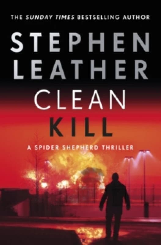 Clean Kill : A totally gripping action-packed thriller from international bestseller Stephen Leather Paperback / softback