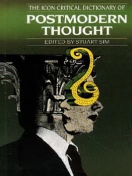 The Icon Critical Dictionary of Postmodern Thought by Stuart Sim Paperback