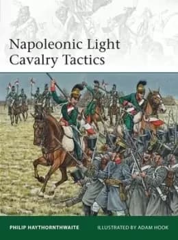 Napoleonic light cavalry tactics by Philip Haythornthwaite