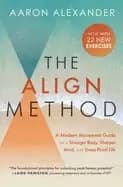align method a modern movement guide for a stronger body sharper mind and s
