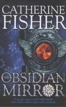 The Obsidian Mirror by Catherine Fisher Book