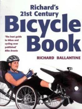 Richards 21st Century Bicycle Book by Richard Ballantine Book