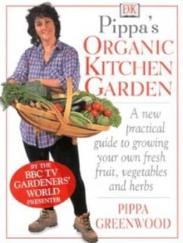 Pippas Organic Kitchen Garden by Pippa Greenwood Paperback