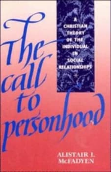 The Call to Personhood by Alistair Iain Mcfadyen Book