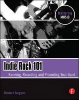 Indie Rock 101 by Richard Turgeon Book