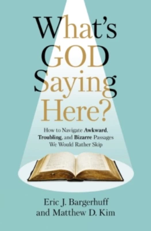 What's God Saying Here?. Paperback. By Eric J Bargerhuff, Matthew D Kim Books