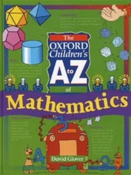 The Oxford Childrens a to Z of Mathematics by David Glover Paperback